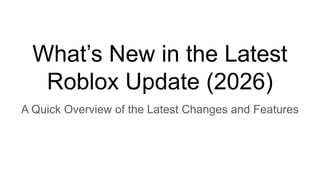 New Update Rolbox What’s New in the Latest Roblox Update (2026) | PDF