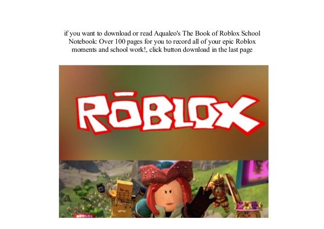 Read Roblox School Notebook Over 100 Pages For You To Record All Of - pdf download roblox coloring book download and read online