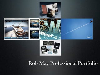 Rob May Professional Portfolio
 