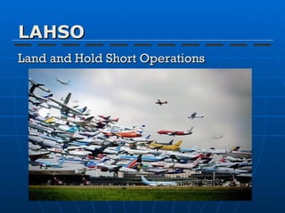 LAHSO Land and Hold Short Operations 