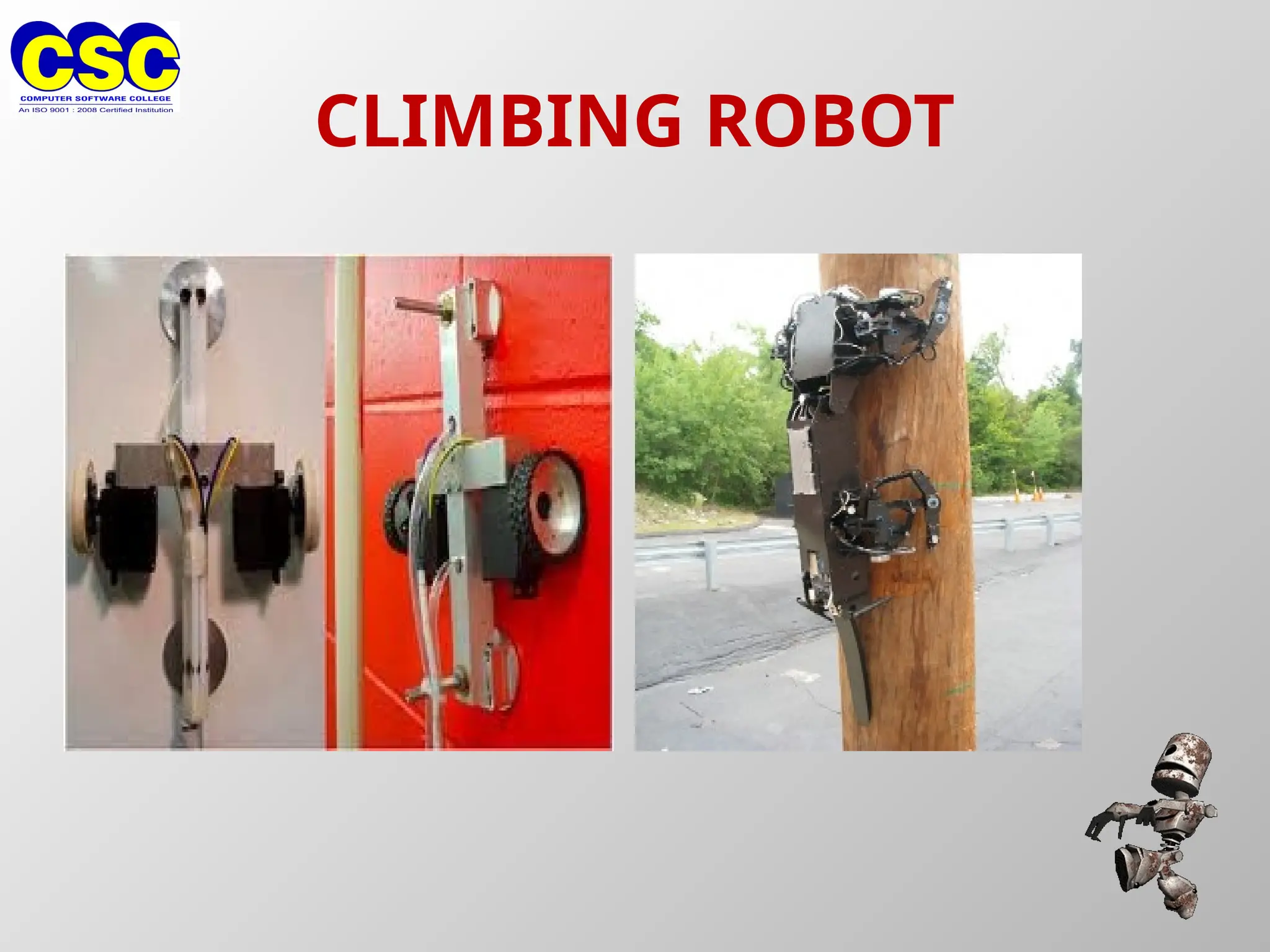 CLIMBING ROBOT
 