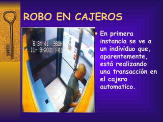 ROBO EN CAJEROS ,[object Object]