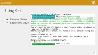 11
Using Robo
 Command shown
 Elapsed time shown
Site Install
 