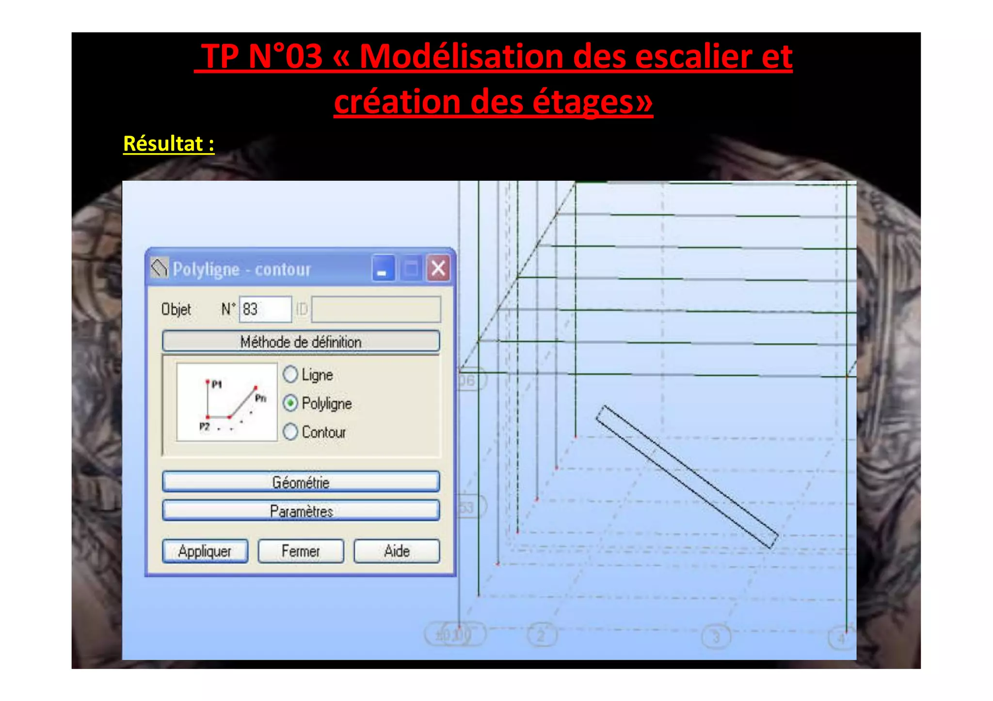TP N°03 « Modélisation des escalier et
création des étages»
Résultat :
 