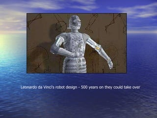 Leonardo da Vinci's robot design - 500 years on they could take over  