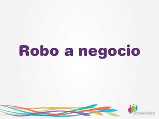 Robo a negocio
 