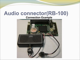 Audio connector(RB-100)
Connection Example
 
