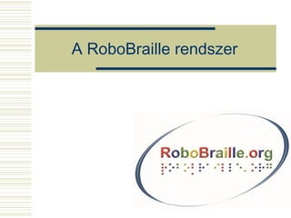A RoboBraille rendszer
 
