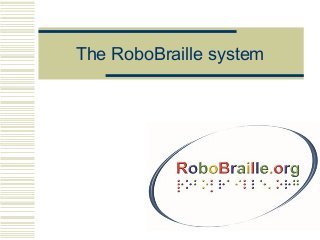 The RoboBraille system
 