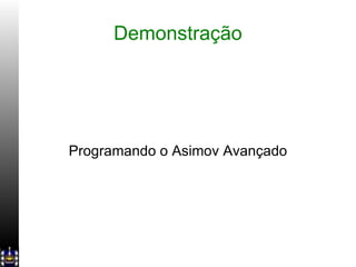 Demonstração Programando o Asimov Avançado 