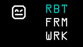 RBT
FRM
WRK
 