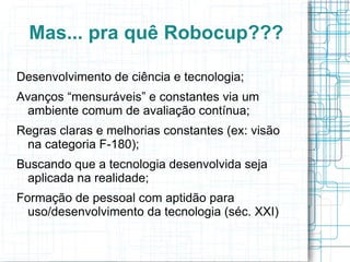 Categorias da Robocup. Categoria  Humanoid Kidsize 