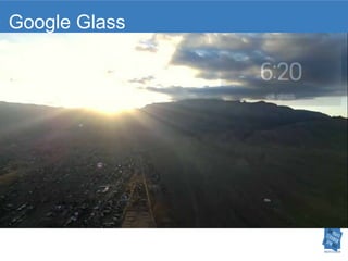 Google Glass 
 