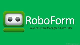 Manage All your password with ROBOFORM | PDF