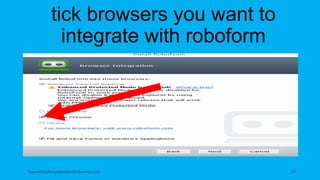 tick browsers you want to
integrate with roboform
topanalyticalvirtualassistantforbusiness.com 13
 