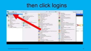 then click logins
topanalyticalvirtualassistantforbusiness.com 35
 
