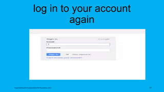log in to your account
again
topanalyticalvirtualassistantforbusiness.com 37
 