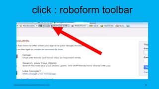 click : roboform toolbar
topanalyticalvirtualassistantforbusiness.com 38
 