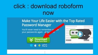 click : download roboform
now
topanalyticalvirtualassistantforbusiness.com 6
 