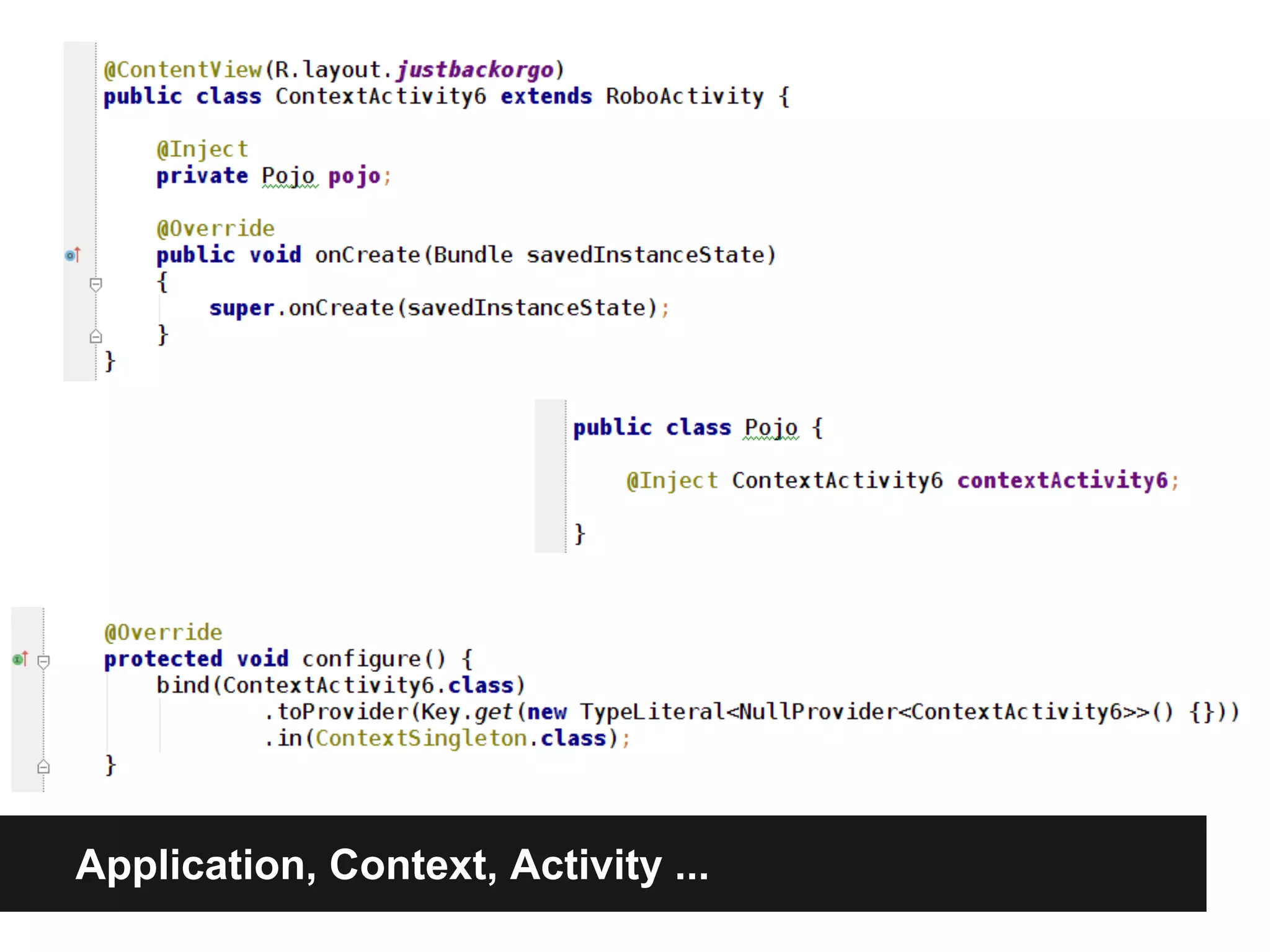 Application, Context, Activity ...
 