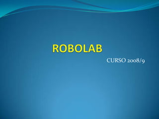 ROBOLAB CURSO 2008/9 