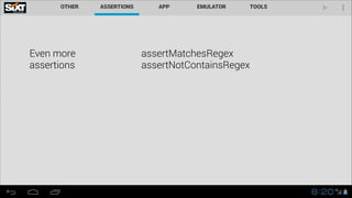Even more  
assertions

assertMatchesRegex
assertNotContainsRegex

 