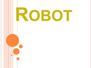 ROBOT
 