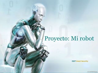 Proyecto: Mi robot

 