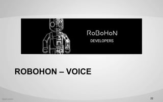 ROBOHON C VOICE
22
 