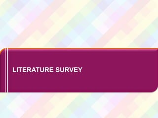 3
LITERATURE SURVEY
 