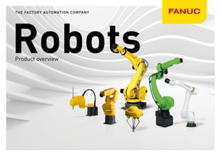 THE FACTORY AUTOMATION COMPANY
Robots
Product overview
 