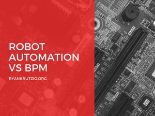 Robot Automation vs BPM