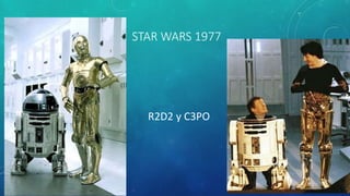STAR WARS 1977
R2D2 y C3PO
 