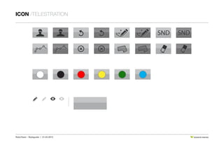 RoboTeam - Styleguide / 21.04.2013 DESIGN BY STRATIGO
icon /TELESTRATION
 