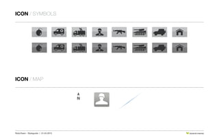 RoboTeam - Styleguide / 21.04.2013 DESIGN BY STRATIGO
icon / SYMBOLS
icon / MAP
 