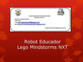 Robot Educador
Lego Mindstorms NXT
 