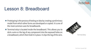 TechFactors Copyright 2020
Lesson 8: Breadboard
 