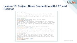 TechFactors Copyright 2020
Lesson 10: Project: Basic Connection with LED and
Resistor
 