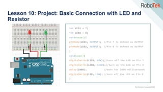 TechFactors Copyright 2020
Lesson 10: Project: Basic Connection with LED and
Resistor
 