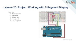 TechFactors Copyright 2020
Lesson 20: Project: Working with 7-Segment Display
 