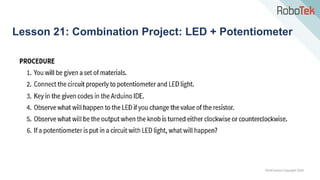 TechFactors Copyright 2020
Lesson 21: Combination Project: LED + Potentiometer
 