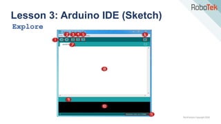 TechFactors Copyright 2020
Lesson 3: Arduino IDE (Sketch)
Explore
 
