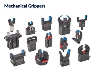 Mechanical Grippers
Mechanical Grippers
 