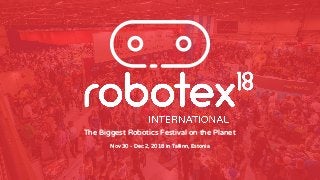 Nov 30 - Dec 2, 2018 in Tallinn, Estonia
The Biggest Robotics Festival on the Planet
 