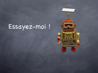 Essayez-moi !
 