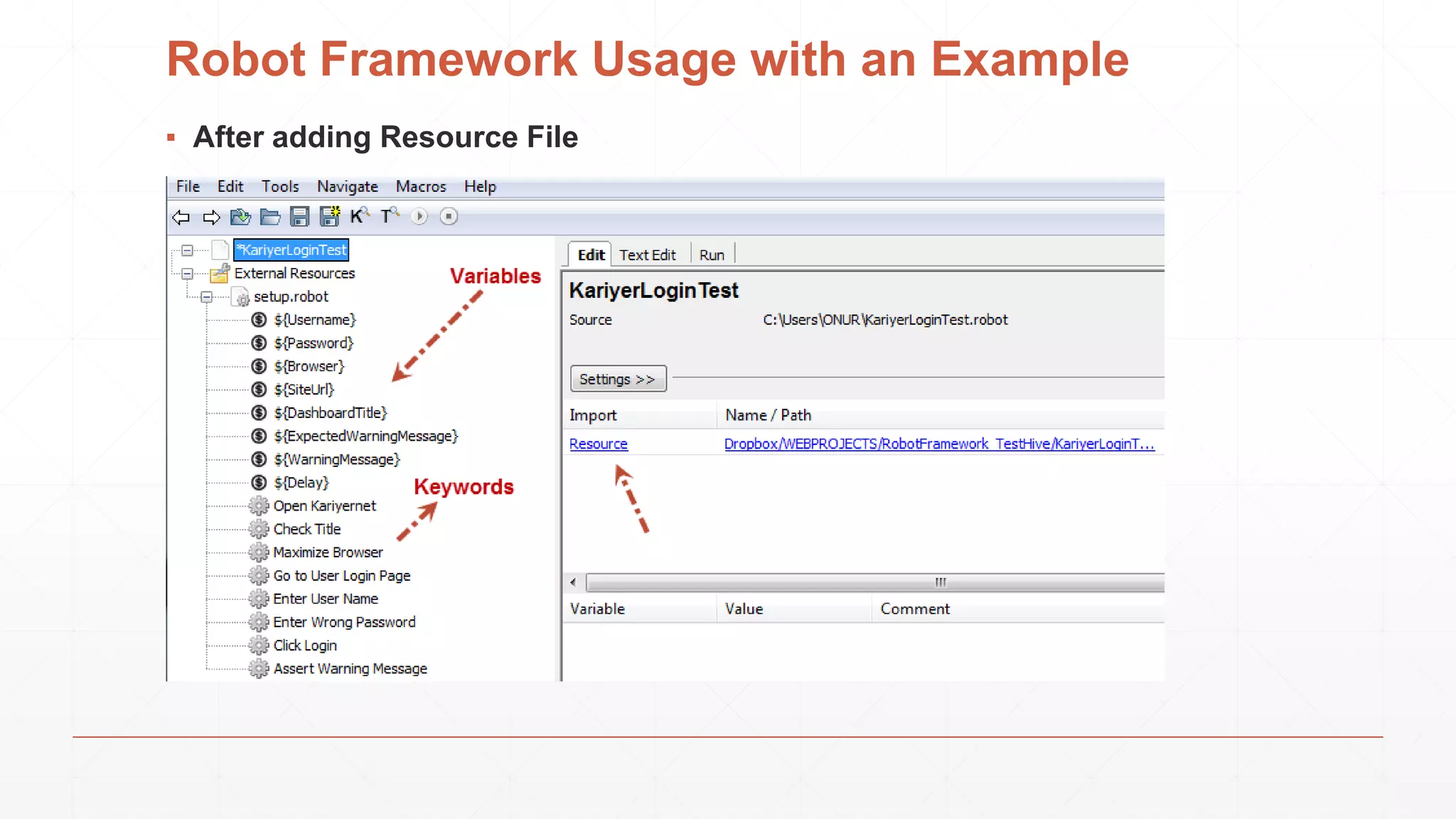 Robot Framework Usage with an Example
▪ After adding Resource File
 