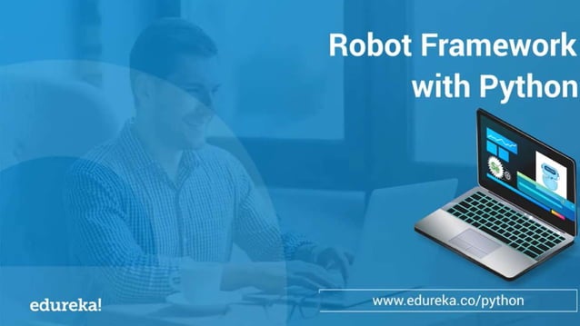 Robot Framework with Python | Edureka | PPT