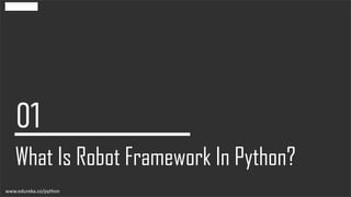 Robot Framework with Python | Edureka | PPT