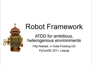 Robot Framework – ATDD for ambitious, heterogenous environments