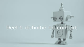 Deel 1: definitie en context
 
